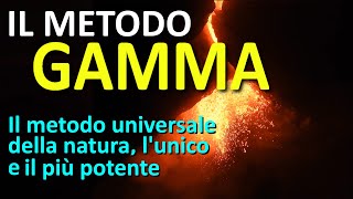 Il Metodo Gamma  Il metodo universale lunico il più potente in natura anche per rimorchiare [upl. by Belva168]