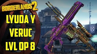 Borderlands 2 guia de armas legendarias lyuda y veruc LvL OP 8 [upl. by Dempstor]