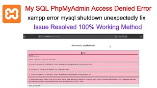 How to fix the PhpMyAdmin Access Denied Xampp MySQL error  Shutdown Unexpectedly Error Solution [upl. by Capriola78]