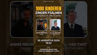 1000 KINDEREN Zingen Psalmen in Dordrecht muziekvoorelkaar psalmen [upl. by Navonoj]