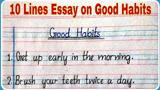 Good Habits  10 Lines Essay in English Writing ll Good Habits ll Good Habits Essay in English [upl. by Heymann]