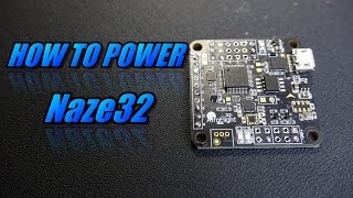 Naze32 How To Power [upl. by Shaylah555]