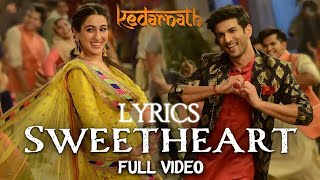 Sweetheart  Full Video Lyrics  Kedarnath  Sushant Singh  Sara Ali Khan [upl. by Ringler]