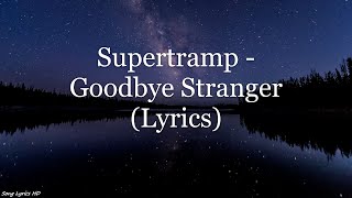 Supertramp  Goodbye Stranger Lyrics HD [upl. by Yarg]