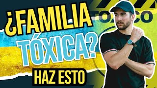 ¿Cómo LIDIAR CON UNA FAMILIA TOXICA 😱 ⚠ 3 PASOS SENCILLOS ✅ [upl. by Llerrit]