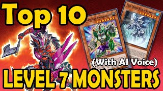 Top 10 Best Level 7 Monsters in YGO AI Voice [upl. by Alpheus159]