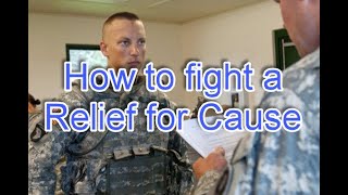 How to Fight a Relief for Cause Evaluation Report OER NCOER AER  Before You Appeal [upl. by Aruasor835]