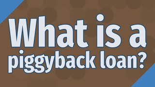 What is a piggyback loan [upl. by Mahgirb]