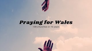 Praying for 100 Churches in Wales Cant I Gymru Vision  October 9th [upl. by Mlehliw]