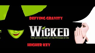 Defying Gravity  Wicked  Karaoke Higher Key [upl. by Ozneral]