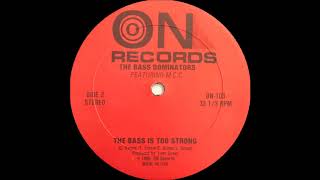 Bass Dominators Featuring M C C The Bass Is Too Strong [upl. by Scurlock]