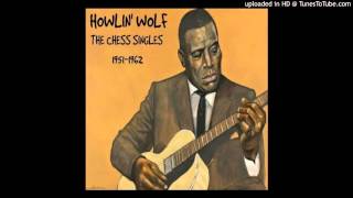 Howlin Wolf  Somebody In My Home [upl. by Rigby]