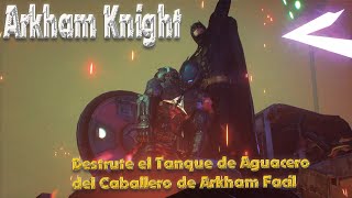 Batman Arkham Knight Destruye el Tanque Aguacero del Caballero de Arkham Facil [upl. by Ermanno]