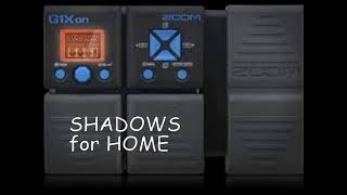 SHADOWS for HOME ZOOM G1Xon [upl. by Nelyak904]