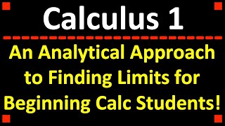 An Analytical Approach to Finding Limits for Calculus 1 Students [upl. by Mahalia754]