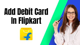 How To Add Debit Card In Flipkart [upl. by Elvyn]