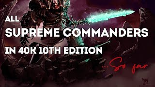 All SUPREME COMMANDERS known and unknown in 40k 10th Edition  Warhammer Combat Cards [upl. by Eniluap]