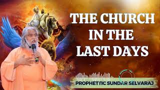 The Church in the Last Days  Sadhu Sundar Selvaraj Ministries [upl. by Naaitsirhc]