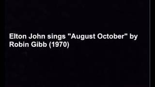 Elton John covers quotAugust Octoberquot by Robin Gibb [upl. by Enaj35]