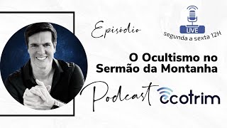 O OCULTISMO NO SERMÃO DA MONTANHA  MARCELLO COTRIM [upl. by Grayson874]