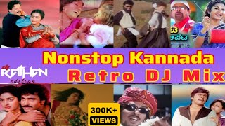 Nonstop Kannada Retro Mix  DJ RATHAN Edition 90s Old Songs ReMix  Fusion Edition x Collaboration [upl. by Siegel242]