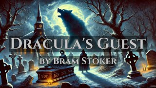 Draculas Guest  by Bram Stoker  Full Audiobook [upl. by Kroll]