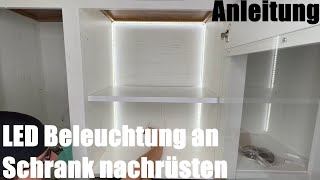 LED Beleuchtung an Schrank nachrüsten Vitrine Sideboard  LED Montage und Verkabelungs Anleitung [upl. by Annodal]