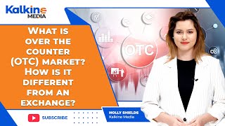 What is over the counter OTC market How is it different from an exchange [upl. by Tewfik]