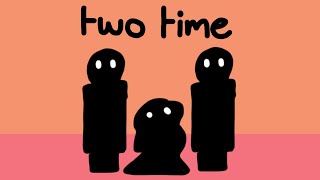 two time [upl. by Ahsaelat]