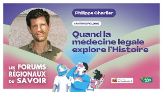 Philippe Charlier  Quand la médecine légale explore lHistoire [upl. by Shlomo]