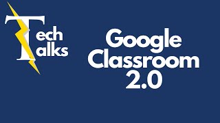 Tech Talks – Google Classroom 20 [upl. by Inessa]