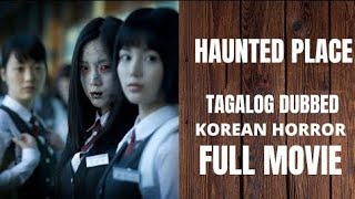 Tagalog version Korean horror movie Hunted place FUll MOVIE [upl. by Frannie]