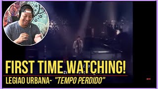 Legião Urbana Tempo Perdido LIVE REACTION amp REVIEW [upl. by Ahsot]