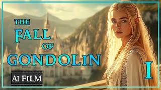 The Fall of Gondolin 1 The Epic Tale The Silmarillion AI Film [upl. by Akimrehs]