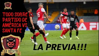 🔥LA PREVIA⚠️DE AMÉRICA VS SANTA FE🚨NÓMINAS DATOS Y ANÁLISIS DEL JUEGO👀 [upl. by Alat427]