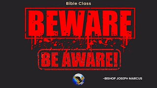 Bible Class quotBewareBe Awarequot Bishop Joseph Marcus  Apostolic Preaching [upl. by Alekat]