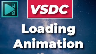 Create Loading Animation in VSDC  VSDC Free Video Editor Tutorial [upl. by Bac]