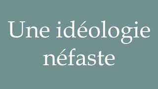 How to Pronounce Une idéologie néfaste A harmful ideology Correctly in French [upl. by Filide]