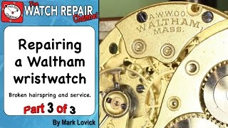 Repairing a broken Waltham watch part 3 of 3 [upl. by Shalna]