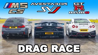 Aventador SVJ v NISMO GTR v M5 CS DRAG RACE [upl. by Ailla]