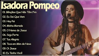 Isadora Pompeo  As Melhores gospel e Músicas Novas 2024 gospel2023 [upl. by Duff]