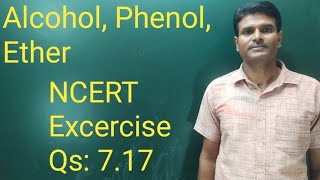 Alcohol Phenol Ether। NCERT Excercise Qs 717 [upl. by Nevear]