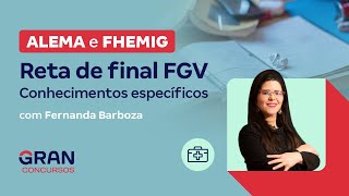 Concursos ALEMA e FHEMIG Reta de final FGV  Conhecimentos específicos com Fernanda Barboza [upl. by Ydal]