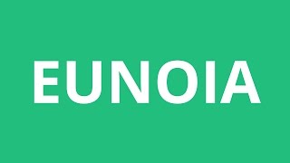 How To Pronounce Eunoia  Pronunciation Academy [upl. by Mathre]