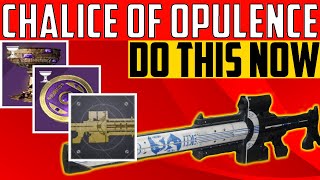 Destiny 2  CHALICE OF OPULENCE  FASTEST UPGRADE PATH  DO THIS NOW [upl. by Carberry767]