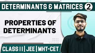 DETERMINANTS AND MATRICES 02  Properties of Determinants  Maths  Class 11HSCJEEMHTCET [upl. by Dallman]