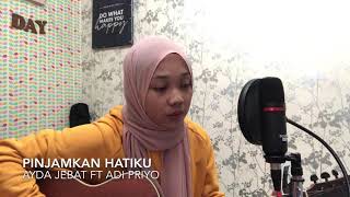 Pinjamkan hatiku  ayda jebat ft adi priyo cover [upl. by Oni683]