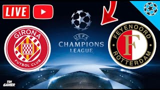 🔴Girona vs Feyenoord Live Stream Champions League [upl. by Wershba450]