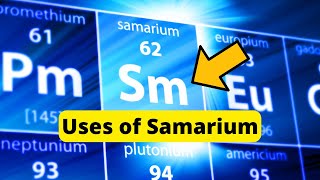 Samarium Kya Hai  Samarium Uses  What is Samarium  Samarium [upl. by Flagler]