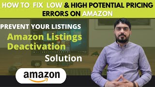 How To Fix Low amp High Potential Pricing Errors On Amazon  Deactivated Listings Solution  by ZAY [upl. by Adnorrahs]